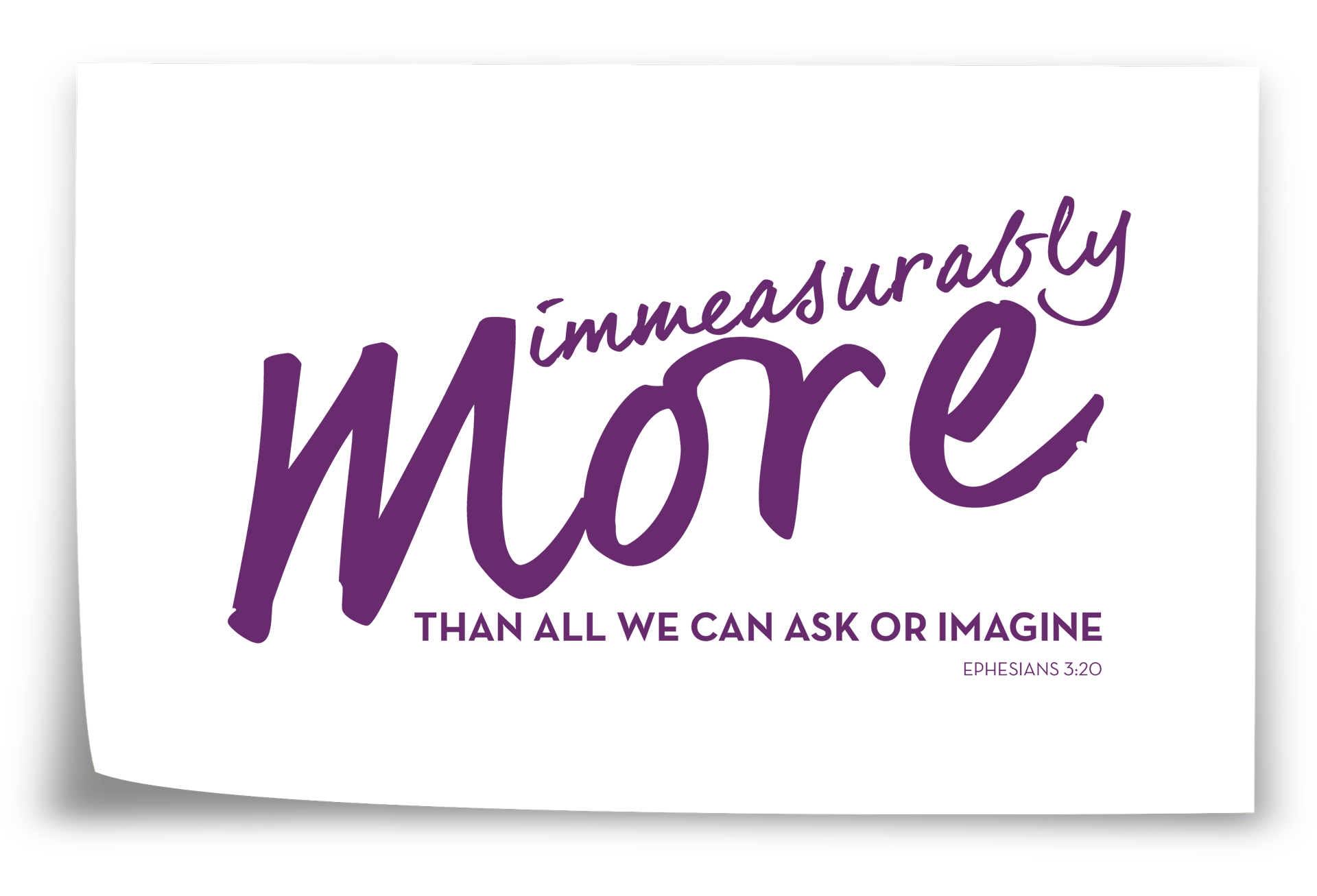 Immeasurably more than we can ask or imagine