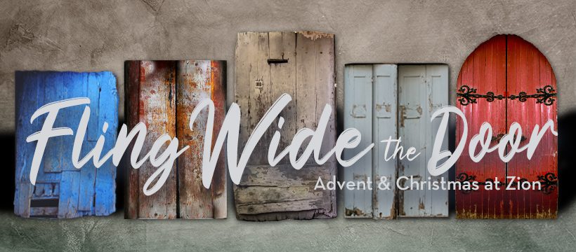 Fling Wide the Door: Advent and Christmas at Zion